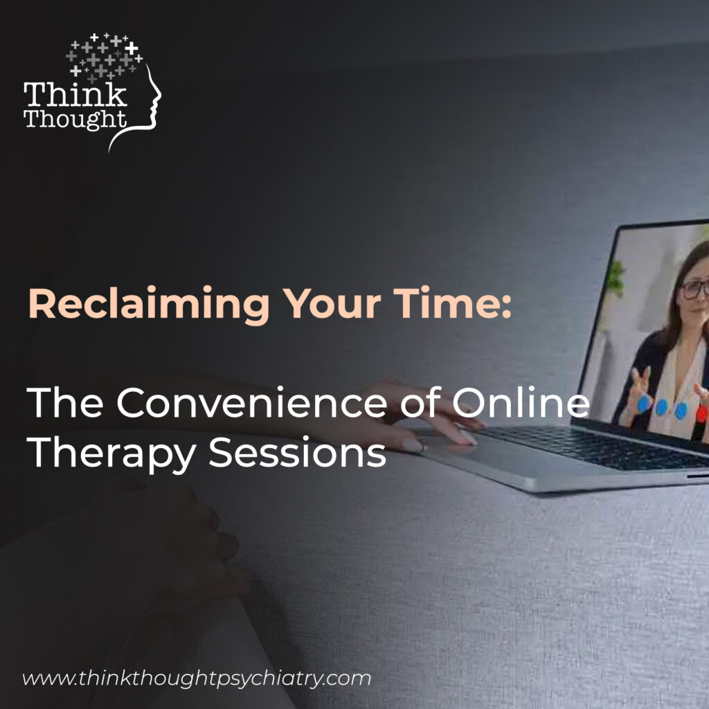 A person's hand rests on a laptop keyboard, engaged in a telehealth mental health video call with a female therapist. The image highlights the convenience of online sessions with the title "Reclaiming Your Time: The Convenience of Online Therapy Sessions." The Think Thought logo is visible, representing a mental health clinic that provides telehealth mental health services in Washington.