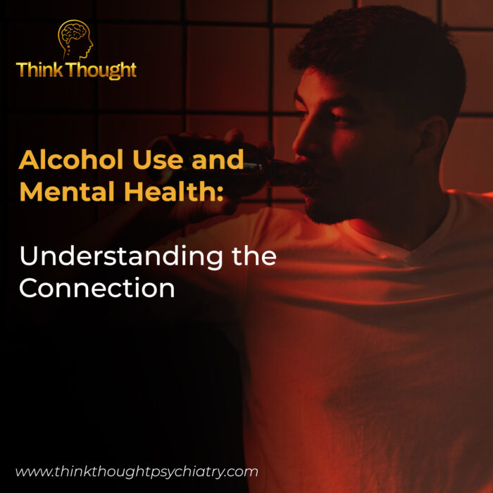 A person drinks from a bottle, with a warm red glow in the background. The image is for a blog post titled "Alcohol Use and Mental Health: Understanding the Connection," promoting services for Alcohol Use and mental health support. The Think Thought logo and website, "www.thinkthoughtpsychiatry.com", are visible. The clinic is a mental health clinic that offers telehealth mental health services in Washington.